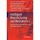 Intelligent Manufacturing and Mechatronics: Selected Articles from Im3f 2023, 07-08 Aug, Pekan, Malaysia