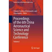 Proceedings of the 6th China Aeronautical Science and Technology Conference: Volume I
