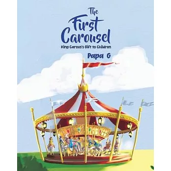 The First Carousel: King Carous’s Gift to Children