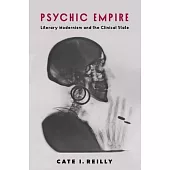 Psychic Empire: Literary Modernism and the Clinical State