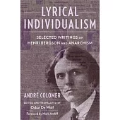 Lyrical Individualism: Selected Writings on Henri Bergson and Anarchism