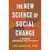 The New Science of Social Change: A Modern Handbook for Activists