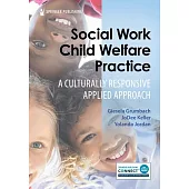 Social Work Child Welfare Practice: A Culturally Responsive Applied Approach