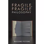 Fragile, Fragile Philosophy