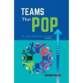 Teams That Pop: It’s All About The People!