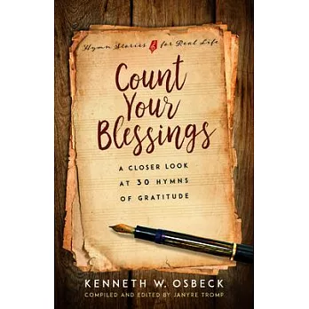 Count Your Blessings: A Closer Look at 30 Hymns of Gratitude