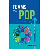 Teams That Pop: It’s All About The People!