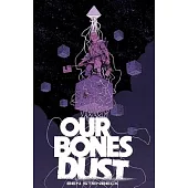 Our Bones Dust