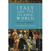 Italy and the Islamic World: From Caesar to Mussolini
