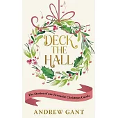 Deck the Hall: The Stories of Our Favourite Christmas Carols