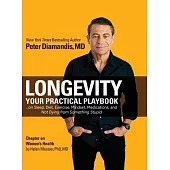 Longevity: Your Practical Playbook on Sleep, Diet, Exercise, Mindset, Medications, and Not Dying from Something Stupid