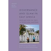 Governance and Islam in East Africa: Muslims and the State in Kenya and Tanzania