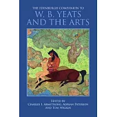 The Edinburgh Companion to W. B. Yeats and the Arts