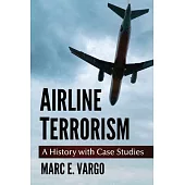 Airline Terrorism: A History with Case Studies