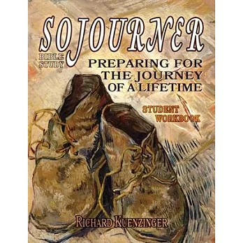 Sojourner: Preparing for the Journey of a Lifetime- Student Workbook