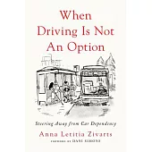 When Driving Is Not an Option: Steering Away from Car Dependency