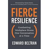 Fierce Resilience: Combatting Workplace Stress One Conversation at a Time