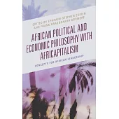 African Political and Economic Philosophy with Africapitalism: Concepts for African Leadership