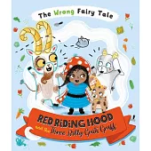 The Wrong Fairy Tale Red Riding Hood and the Three Billy Goats Gruff