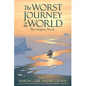 The Worst Journey in the World, Volume 1: Making Our Easting Down