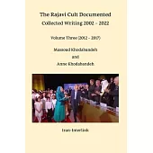 The Rajavi Cult Documented: Collected Writing 2002 - 2022 Volume Three (2012 - 2017)