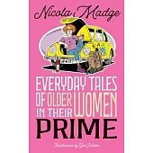 Everyday Tales of Older Women in Their Prime