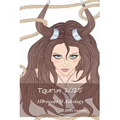 Taurus 2025: Horoscope & Astrology