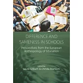 Difference and Sameness in Schools: Perspectives from the European Anthropology of Education