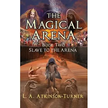 The Magical Arena: Slave to the Arena