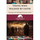 Those Who Walked by Faith: Trusting in the Individual Promises of God