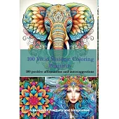 100 Vivid Visions - Coloring Positivity: Adult Coloring Book