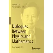 Dialogues Between Physics and Mathematics: C. N. Yang at 100