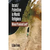 Israel/Palestine in World Religions: Whose Promised Land?