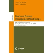Business Process Management Workshops: Bpm 2023 International Workshops, Utrecht, the Netherlands, September 11-15, 2023, Revised Selected Papers