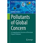 Pollutants of Global Concern: A Comprehensive Overview of Persistent Organic Pollutants