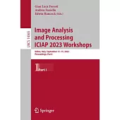 Image Analysis and Processing - Iciap 2023 Workshops: Udine, Italy, September 11-15, 2023, Proceedings, Part I