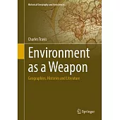 Environment as a Weapon: Geographies, Histories and Literature