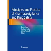 Principles and Practice of Pharmacovigilance and Drug Safety