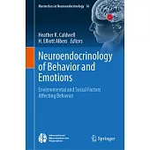 Neuroendocrinology of Behavior and Emotions: Environmental and Social Factors Affecting Behavior