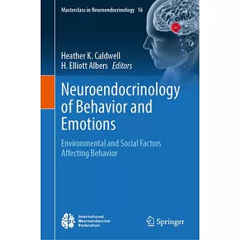Neuroendocrinology of Behavior and Emotions: Environmental and Social Factors Affecting Behavior