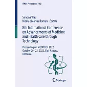 8th International Conference on Advancements of Medicine and Health Care Through Technology: Proceedings of Meditech 2022, October 20-22, 2022, Cluj-N