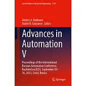Advances in Automation V: Proceedings of the International Russian Automation Conference, Rusautocon2023, September 10-16, 2023, Sochi, Russia