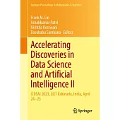 Accelerating Discoveries in Data Science and Artificial Intelligence II: Icdsai 2023, Liet Kakinada, India, April 24-25