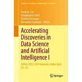 Accelerating Discoveries in Data Science and Artificial Intelligence I: Icdsai 2023, Liet Kakinada, India, April 24-25