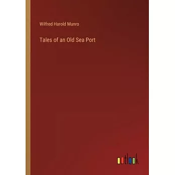 Tales of an Old Sea Port