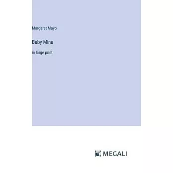Baby Mine: in large print