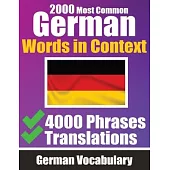 2000 Most Common German Words in Context 4000 Phrases with Translation: Your Essential Guide to 2000 Must-learn Words Improve Your German Vocabulary G