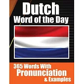 Dutch Words of the Day Dutch Made Vocabulary Simple: Your Daily Dose of Dutch Language Learning Learning Dutch Effortlessly with Daily Words, Pronunci
