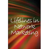 Lifelines in Network Marketing: New trends in marketing for all those working in this field