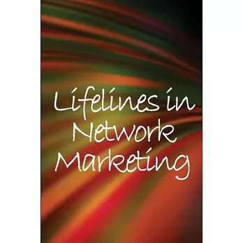 Lifelines in Network Marketing: New trends in marketing for all those working in this field